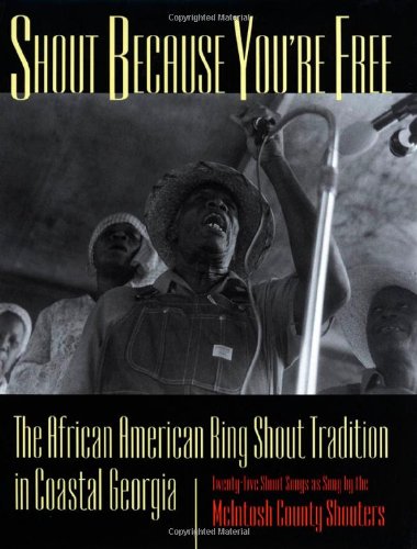 Shout Because You're Free: The African American Ring Shout